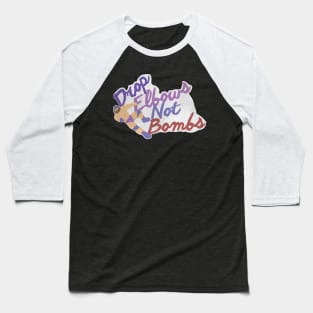 Drop Elbows Not Bombs Baseball T-Shirt